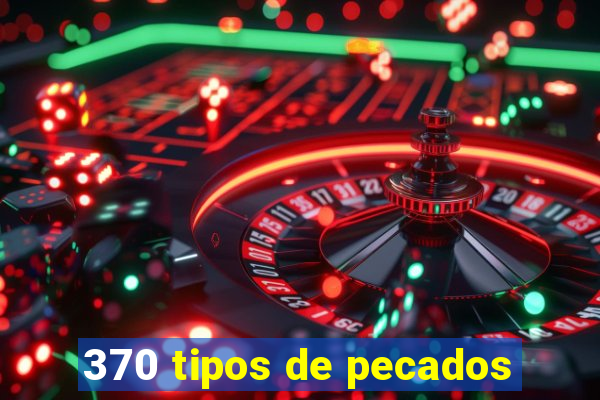 370 tipos de pecados